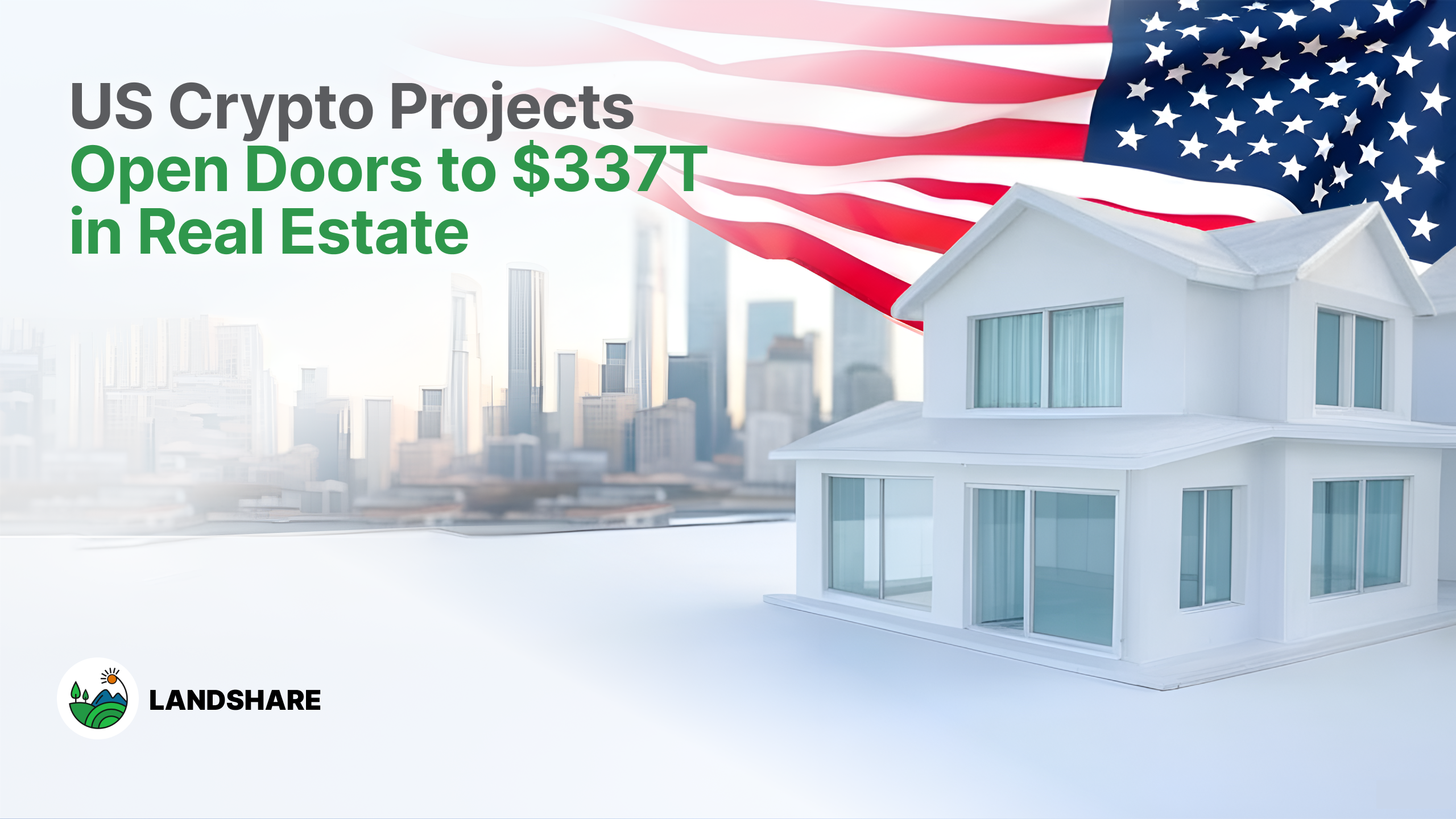 Global investors will gain access to the $337 trillion real estate market through crypto projects from the U.S.